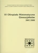 Okładka książki III Olimpiada Matematyczna Gimnazjalistów 2007/2008