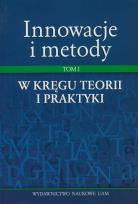 Okładka książki Innowacje i metody Tom I  W kręgu teorii i praktyki