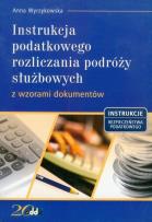 Okładka książki Instrukcja podatkowego rozliczania podróży służbowych z wzorami dokumentów