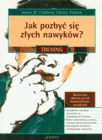 Okładka książki Jak pozbyć się złych nawyków? Trening