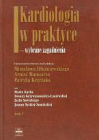 Okładka książki Kardiologia w praktyce wybrane zagadnienia tom 1