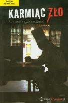 Okładka książki Karmiąc zło