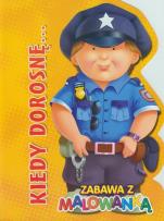 Okładka książki Kiedy dorosnę - Policjant