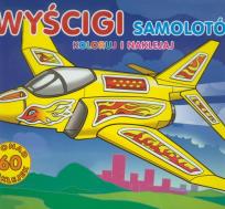 Okładka książki Koloruj i naklejaj  - Wyścigi samolotów