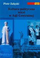 Okładka książki Kultura polityczna więzi w Azji Centralnej
