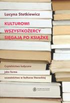Okładka książki Kulturowi wszystkożercy sięgają po książkę