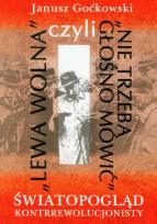 Okładka książki Lewa wolna czyli Nie trzeba głośno mówić