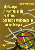 Okładka książki Lokalizacja uszkodzeń kabli i wybrane badania