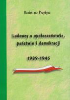 Okładka książki Ludowcy o społeczeństwie państwie i demokracji 1939-1945