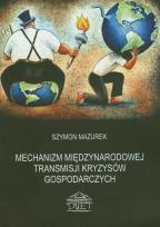Okładka książki Mechanizm międzynarodowej transmisji kryzysów gospodarczych
