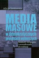 Okładka książki Media masowe w demokratycznych procesach wyborczych