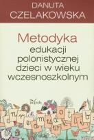 Okładka książki Metodyka edukacji polonistycznej dzieci w wieku wczesnoszkolnym