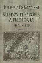 Okładka książki Między filozofią a filologią