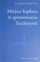 Okładka książki Miejsce kapłana w sprawowaniu Eucharystii