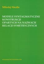 Okładka książki Modele syntagmatyczne konstrukcji opartych na nazwach relacji symetrycznych