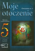 Okładka książki Moje otoczenie 5 Historia i społeczeństwo Ćwiczenia część 1