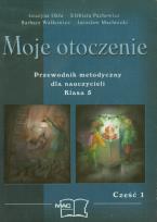 Okładka książki Moje otoczenie 5 Przewodnik metodyczny część 1