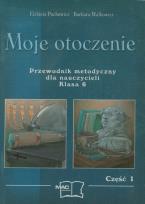 Okładka książki Moje otoczenie Przewodnik metodyczny dla nauczycieli, kl.6 cz.1