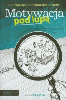 Okładka książki Motywacja pod lupą. Praktyczny poradnik dla szefów