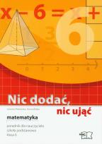 Okładka książki Nic dodać, nic ująć Matematyka 6 Poradnik dla nauczyciela
