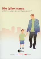 Opakowanie Nie tylko mama czyli tata na urlopie ojcowskim i tacierzyńskim