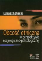 Okładka książki Obcość etniczna w perspektywie socjologiczno-politologicznej