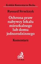 Okładka książki Ochrona praw nabywcy lokalu mieszkalnego lub domu jednorodzinnego Komentarz
