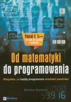 Okładka książki Od matematyki do programowania.Wszystko,co każdy..
