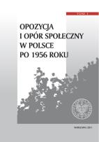 Opakowanie Opozycja i opór społeczny w Polsce po 1956 r.