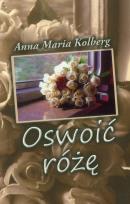 Okładka książki Oswoić różę