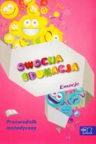 Okładka książki Owocna Edukacja Emocje Przewodnik metodyczny