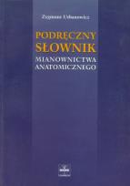 Okładka książki Podręczny słownik mianownictwa anatomicznego