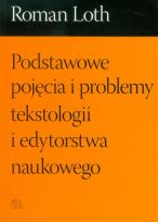 Okładka książki Podstawowe pojęcia i problemy tekstologii i edytorstwa naukowego