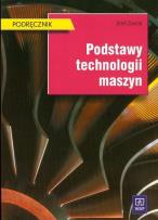 Okładka książki Podstawy technologii maszyn Zawora 2007 WSIP