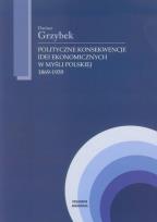 Okładka książki Polityczne konsekwencje idei ekonomicznych w myśli polskiej 1869-1939