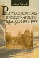 Okładka książki Polityka surowcowa II Rzeczypospolitej w latach 1935-1939