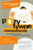 Okładka książki Pozytywne nastawienie - Jak uzyskać... mojo