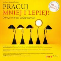 Okładka książki Pracuj mniej i lepiej! Odkryj i realizuj swój potencjał