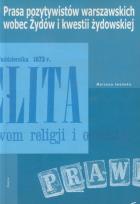 Okładka książki Prasa pozytywistów warszawskich wobec Żydów i kwestii żydowskiej