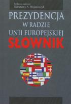 Opakowanie Prezydencja w Radzie Unii Eeuropejskiej. Słownik
