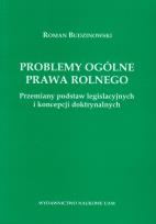 Okładka książki Problemy ogólne prawa rolnego Przemiany podstaw legislacyjnych i koncepcji doktrynalnych