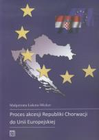 Okładka książki Proces akcesji Republiki Chorwacji do Unii Europejskiej