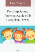Okładka książki Psychospoł. funkcjonowanie osób z zespołem Downa