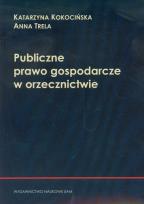 Okładka książki Publiczne prawo gospodarcze w orzecznictwie
