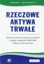Okładka książki Rzeczowe aktywa trwałe Zasady ujmowania wyceny oraz ujawnień w świetle uregulowań MSSF/MSR