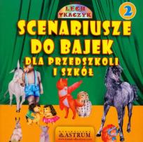 Okładka książki Scenariusze do bajek dla przedszkoli i szkół 2