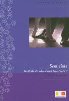 Okładka książki Sens ciała. Wokół filozofii seksualności JP II