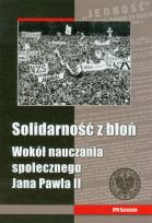 Opakowanie Solidarność z błoń Wokół nauczania społecznego Jana Pawła II