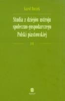 Okładka książki Studia z dziejów ustroju społeczno-gospodarczego Polski piastowskiej