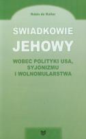 Okładka książki Świadkowie Jehowy wobec polityki USA syjonizmu i wolnomularstwa